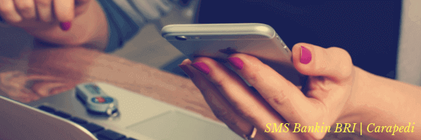 Panduan Cara Daftar SMS Banking BRI Melalui ATM & CS ...